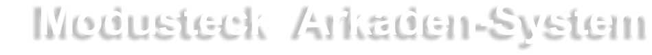Modusteck  Arkaden-System ®
