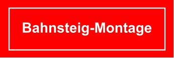 Bahnsteig-Montage